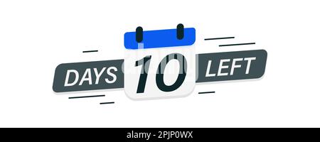 Days countdown banner. Web banner with calendar and 10 day left text. Calendar icon. Last minute offer or sale countdown banner. Promotion icon. Days Stock Vector