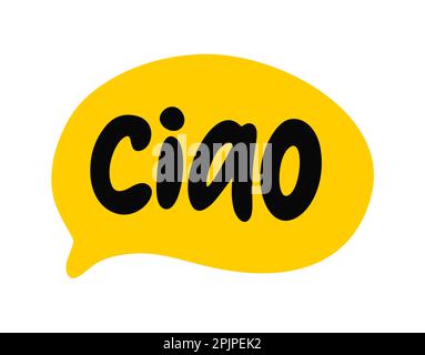CIAO speech bubble. Informal word for hello, goodbye. Slang. Ciao text. World Greeting word. Hand drawn quote. Lettering doodle phrase. Vector illustr Stock Vector