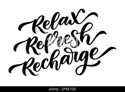 RELAX REFRESH RECHARGE. Inspiration meditation quote. Brush Calligraphy text relax, refresh, recharge. Design print for girls t shirt, tee, poster. Yo Stock Vector