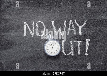 no way out exclamation written on chalkboard with vintage precise stopwatch Stock Photo