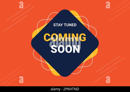 Coming soon stay tuned banner design template. Stock Vector