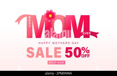 Best MOM Ever, SALE for Happy Mothers Day 50% off. Mother's Day elegant typography with beautiful flower for holiday discount or promotion. Vector Stock Vector