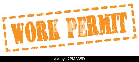 WORK PERMIT text written on orange dash stamp sign. Stock Photo