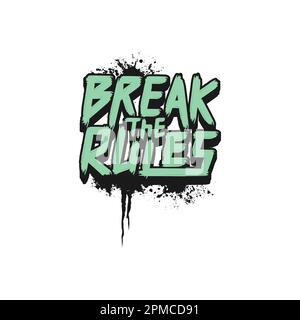 Break the Rules, Motivational Typography Quote Design for T-Shirt, Mug, Poster or Other Merchandise. Stock Vector