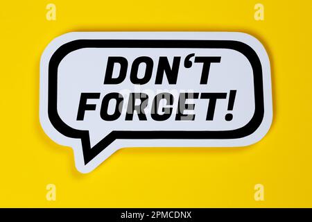 Don't forget date meeting remind reminder in a speech bubble saying communication business concept Stock Photo