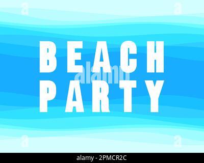 Beach party poster with text on sea waves background. Ocean water view from above. Summer time. Design of banners, booklets and promotional materials. Stock Vector