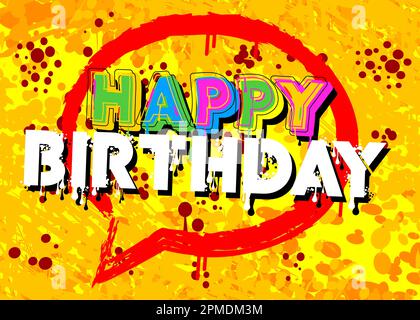 Happy Birthday. Graffiti tag. Abstract modern street art decoration performed in urban painting style. Stock Vector