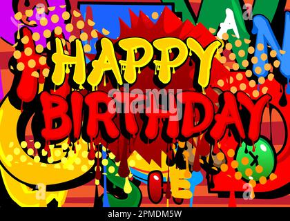 Happy Birthday. Graffiti tag. Abstract modern street art decoration performed in urban painting style. Stock Vector