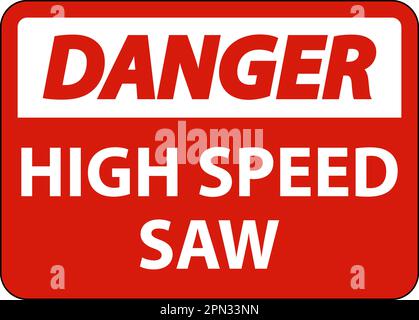 Danger Sign High Speed Saw On White Background Stock Vector