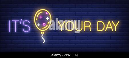 Its your day neon sign Stock Vector
