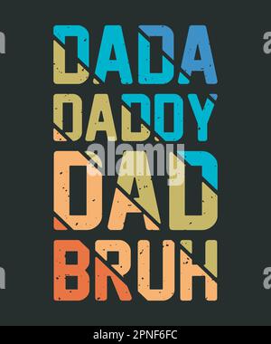 Dada Daddy Dad Bruh funny father's t-shirt design Stock Vector