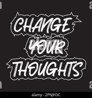 Change your thoughts Motivational and inspirational lettering text typography t shirt design on black background Stock Vector
