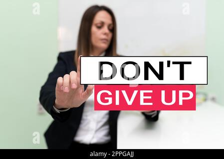 Inspiration showing sign Don T Not Give Up. Internet Concept Determined Persevering Continue to Believe in Yourself Stock Photo