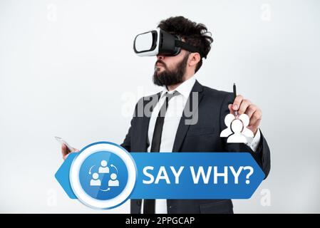 Conceptual caption Say Why. Business concept Give an explanation Express reasons Asking a question Stock Photo