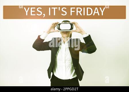 Text sign showing Yes, It's Friday. Business showcase having weekend taking break and rest Stock Photo
