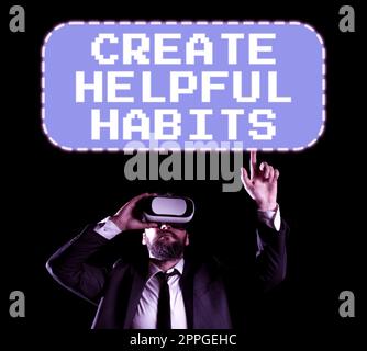 Text showing inspiration Create Helpful Habits. Business concept Develop a beneficial routine behaviors on daily basis Stock Photo