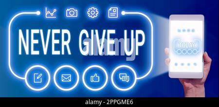 Hand writing sign Never Give Up. Word Written on Keep trying until you succeed follow your dreams goals Businessman Checking Circle Button Of The Blue Glowing Technology System. Stock Photo