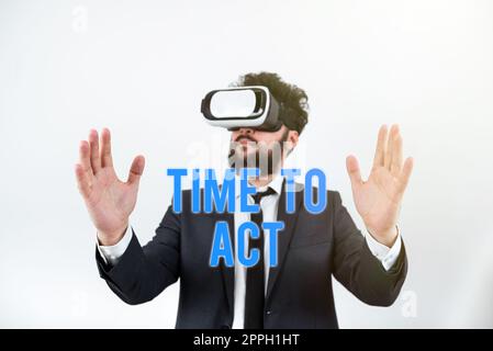 Text sign showing Time To Act. Business idea Do it now Response Immediately Something need to be done Stock Photo