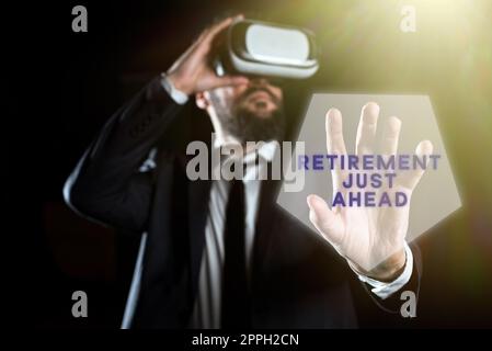 Conceptual display Retirement Just Ahead. Business overview fact of leaving one s is job and ceasing to work Stock Photo