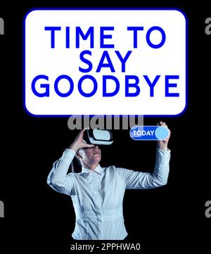 Writing displaying text Time To Say Goodbye. Word Written on Bidding Farewell So Long See You Till we meet again Stock Photo