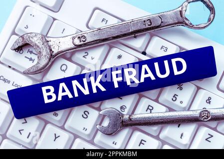 Sign displaying Bank Fraud. Business approach intentional perversion of truth to induce another to part with something Stock Photo