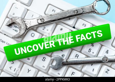 Conceptual caption Uncover The Facts. Business concept Find the truth