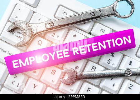 Sign displaying Employee Retention. Internet Concept internal recruitment method employed by organizations Stock Photo