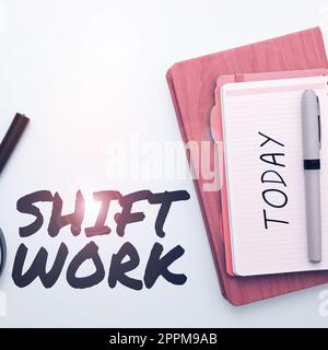 Sign displaying Shift Work. Word for work comprising periods in which groups of workers do the jobs in rotation Stock Photo