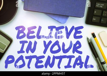 Handwriting text Believe In Your Potential. Business idea Have self-confidence motiavate inspire yourself Stock Photo