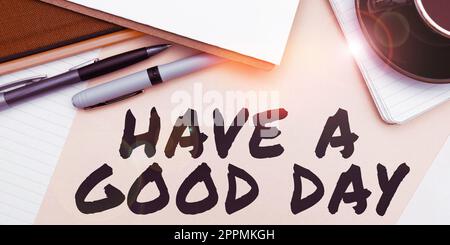 Handwriting text Have A Good Day. Word Written on Nice gesture positive wishes Greeting Enjoy Be happy Stock Photo