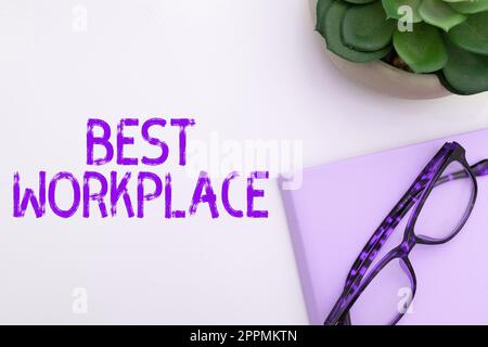 Text caption presenting Best Workplace. Concept meaning Ideal company to work with High compensation Stress free Stock Photo