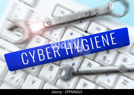 Text sign showing Cyber Hygiene. Word for steps that computer users take to improve their cyber security Stock Photo