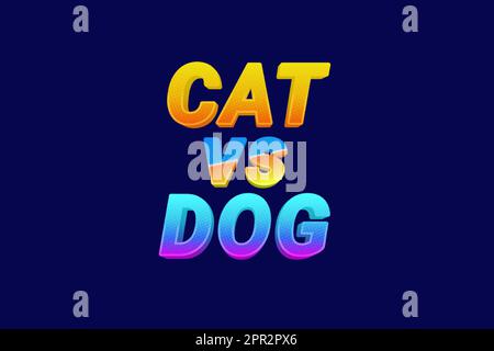 Editable text effects Cat VS Dog , words and font can be changed Stock Vector