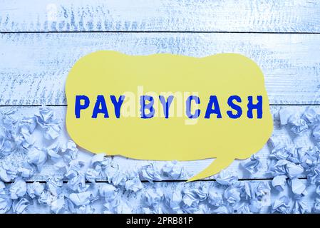 Conceptual display Pay By Cash. Word for Customer paying with money coins bills Retail shopping Speech Bubble With Important Information Written In With Paper Wraps Under. Stock Photo