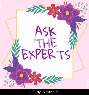 Text caption presenting Ask The Experts. Word Written on Look for a professional advice consultation support Frame With Leaves And Flowers Around And Important Announcements Inside. Stock Photo