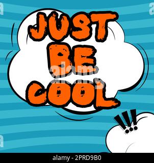 Writing displaying text Just Be Cool, Word Written on Have a good attitude be relaxed positive smile cheer you up Cloud Shaped Chat And Exclamation Ma Stock Photo