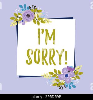 Conceptual display I Am Sorry. Business overview Toask for forgiveness to someone you unintensionaly hurt Blank Frame Decorated With Abstract Modernized Forms Flowers And Foliage. Stock Photo