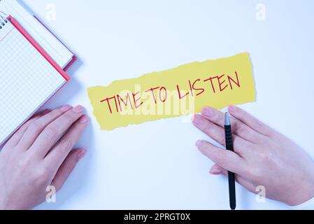 Text sign showing Time To ListenGive attention to someone or something in order to hear, Business showcase Give attention to someone or something in o Stock Photo