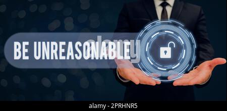 Not Practicable Text caption presenting Be UnreasonableBehaving not in accordance with ...