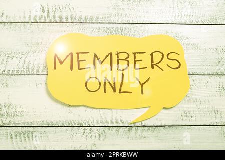 Handwriting text Members Only, Internet Concept Limited to an individual belongs to a group or an organization Stock Photo