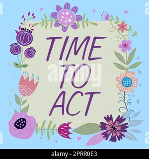 Conceptual display Time To Act. Concept meaning Do it now Response Immediately Something need to be done Stock Photo