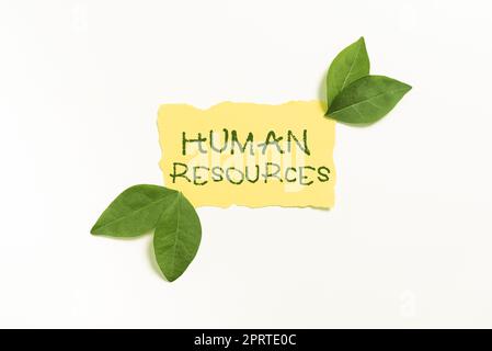 Sign displaying Human ResourcesThe people who make up the workforce of an organization. Conceptual photo The showing who make up the workforce of an organization Stock Photo