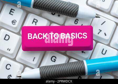 Text caption presenting Back To Basics, Business idea Return simple things Fundamental Essential Primary basis Stock Photo
