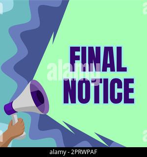 Conceptual caption Final Notice. Word for Formal Declaration or warning that action will be taken Man Holding Megaphone And Presenting Important Informations. Stock Photo