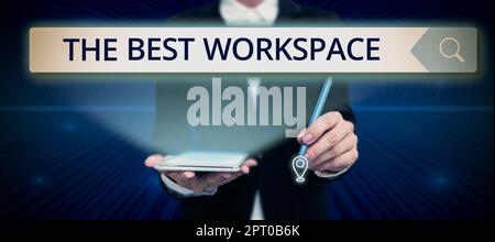 Hand writing sign The Best Workspace. Business idea Comfortable Working ...