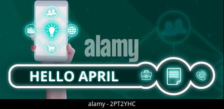 Text sign showing Hello April, Internet Concept a greeting expression used when welcoming the month of April Stock Photo