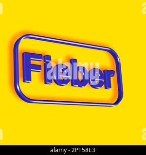 'Fieber' = 'Fever' - word, lettering or text as 3D illustration, 3D rendering, computer graphics Stock Photo