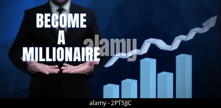 Conceptual display Become A Millionaire, Internet Concept Aspiring to be a business tycoon and successful leader Stock Photo