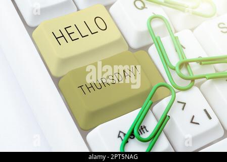 Text sign showing Hello Thursday, Conceptual photo a positive message as the Friday s is herald passes by Stock Photo