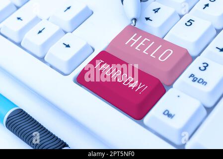 Text sign showing Hello Thursday, Word for a positive message as the Friday s is herald passes by Stock Photo